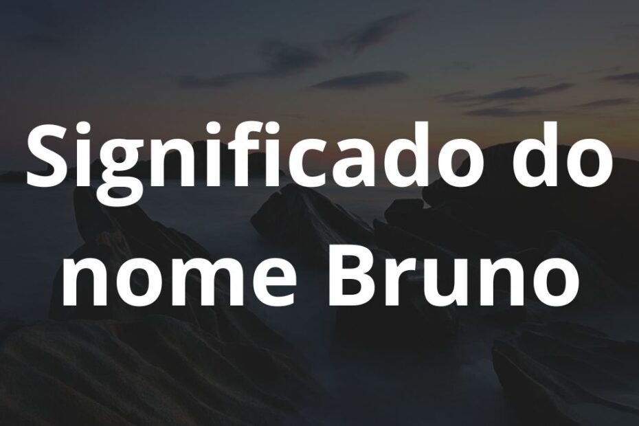 Significado do nome Bruno