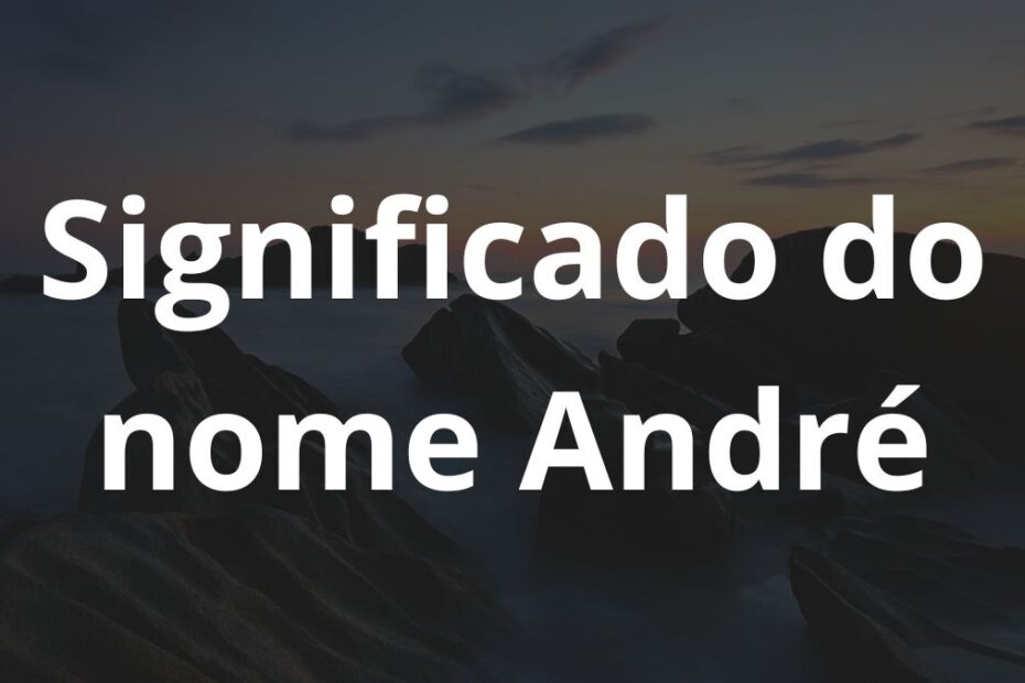 Significado do nome André