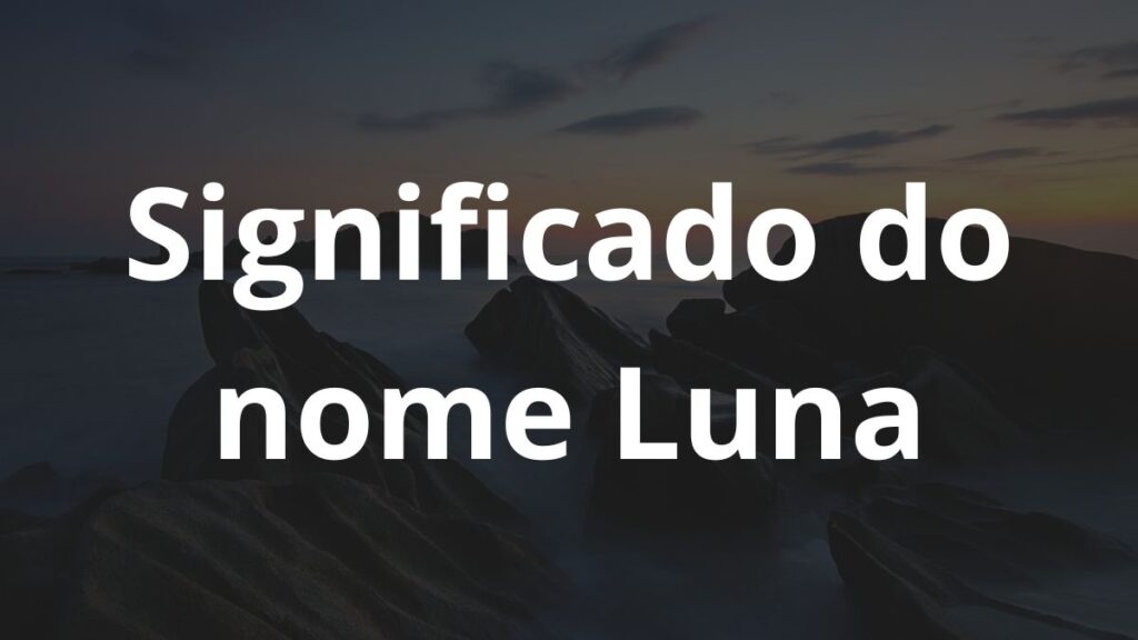 Significado do nome Luna