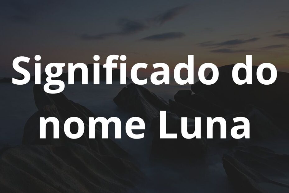 Significado do nome Luna